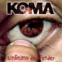 Koma (ESP) : Sinónimo de Ofender